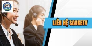 Liên hệ Saoketv – Kênh hỗ trợ 24/7 và quy trình giải đáp